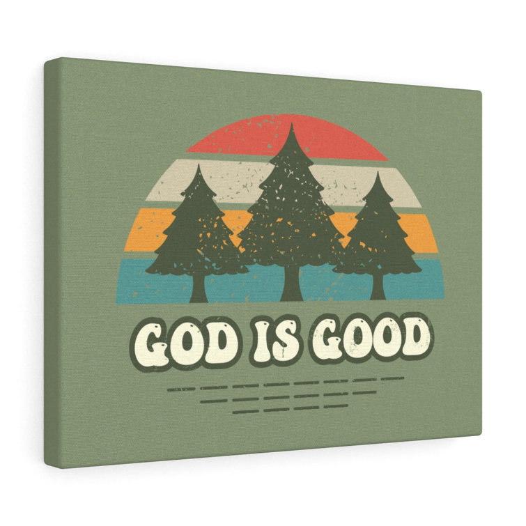 Trinx God Is Good Three Trees Wrapped Canvas Textual Art Wayfair